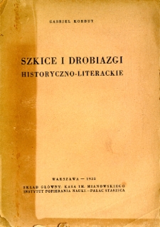 Szkice i drobiazgi historyczno-literackie