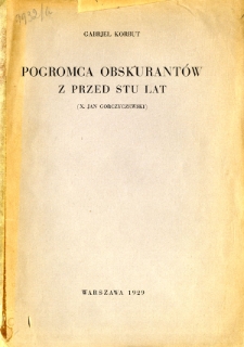 Pogromca obskurantów z przed stu lat