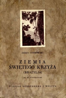 Ziemia Świętego Krzyża (Brazylja) : ze 100 ilustracjami