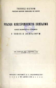 Polska korespondencya handlowa tudzież najważniejsze wiadomości o obrocie handlowym