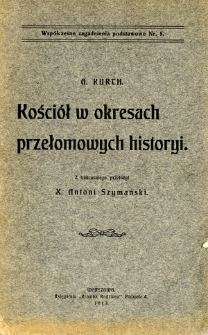 Kości&oacute;ł w okresach przełomowych historyi