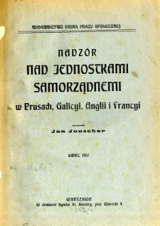 Nadzór nad jednostkami samorządnemi w Prusach, Galicyi, Anglii i Francyi