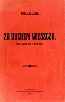 Za duchem wieszcza : (kilka nowych myśli o Mickiewiczu)
