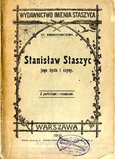 Stanisław Staszic : jego życie i czyny