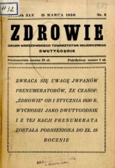 Zdrowie : organ Warszawskiego Towarzystwa Higjenicznego poświęcony higjenie publicznej 1930 R.45 zeszyt 6