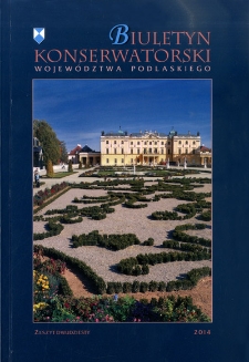Biuletyn Konserwatorski Województwa Podlaskiego 2014 Z. 20