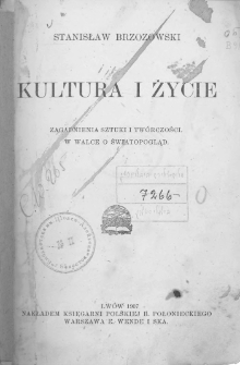 Kultura i życie : zagadnienia sztuki i twórczości w walce o światopogląd