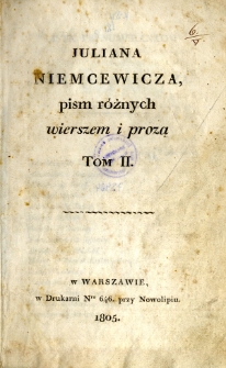 Juliana Niemcewicza pism różnych wierszem i prozą. T. 2