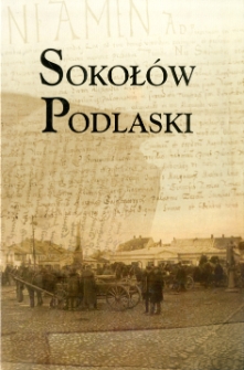 Sokołów Podlaski : dzieje miasta i okolic