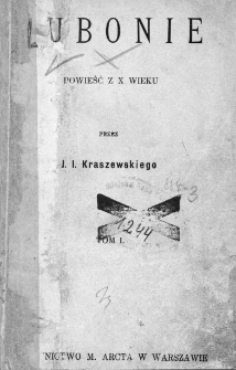 Lubonie : powieść z X wieku. T. 1-2