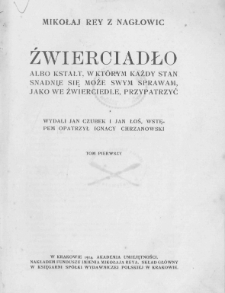 Źwierciadło albo kstałt, w kt&oacute;rym każdy stan snadnie się może swym sprawam jako we źwierciadle przypatrzyć. T. 1