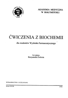 Ćwiczenia z Biochemii dla student&oacute;w Wydziału Farmaceutycznego