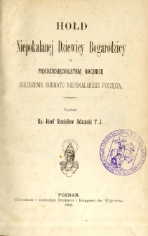 Hołd Niepokalanej Dziewicy Bogarodzicy w pięćdziesięcioletnią rocznicę ogłoszenia dogmatu Niepokalanego Poczęcia