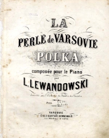 La perle de Varsovie : Polka : Executée par l'Orchestre du Théâtre des Variétés