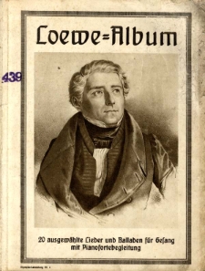 Loewe-Album : 20 ausgewählte Lieder und Balladen für Gesang mit Pianofortebegleitung.