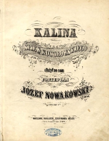 Kalina : śpiew Komorowskiego ułożył na sam fortepian Józef Nowakowski.