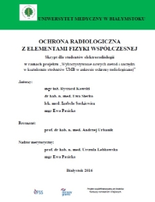 Ochrona radiologiczna z elementami fizyki wsp&oacute;łczesnej : skrypt dla student&oacute;w elektroradiologii
