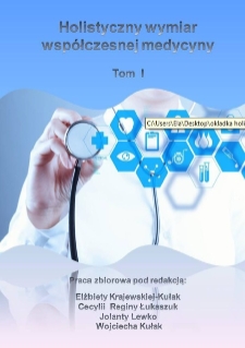 Holistyczny wymiar współczesnej medycyny : praca zbiorowa. T. 1