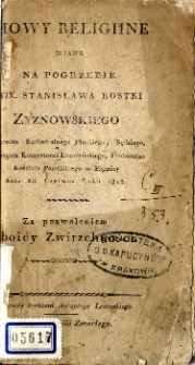 Mowy religijne miane na pogrzebie WJX. Stanisława Kostki Zyznowskiego : kanonika kathedralnego płockiego, sędziego, surrogata konsystorza łomżyńskiego, proboszcza kościoła parafialnego w Piątnicy dnia 28 czerwca roku 1813
