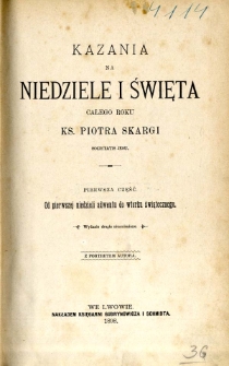 Kazania na niedziele i święta całego roku. Cz. 1, Od pierwszej niedzieli adwentu do wtorku świątecznego