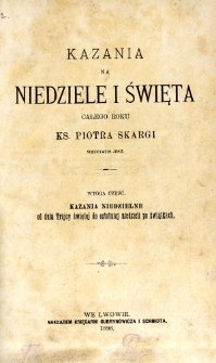 Kazania na niedziele i święta całego roku. Cz. 2, Kazania niedzielneod dnia Trójcy świętej do ostatniej niedzieli po świątkach
