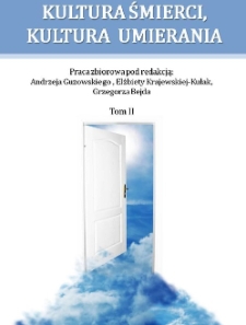 Kultura śmierci, kultura umierania : praca zbiorowa. T. 2