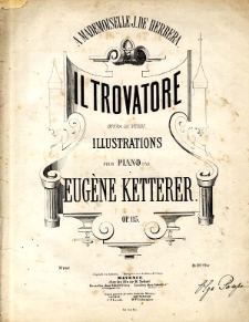 Il Trovatore, opéra de Verdi, illustrations pour Piano. Op. 115.