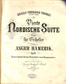 Vierte Nordische Suite : D-Dur : für Orchester, Op. 25.