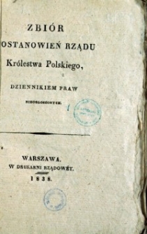 Dziennik praw Królestwa Polskiego : zbiór postanowień rządu Królestwa Polskiego Dziennikiem Praw nieogłoszonych