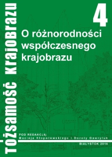 Tożsamość krajobrazu. T. 4, O różnorodności współczesnego krajobrazu