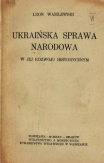 Ukraińska sprawa narodowa w jej rozwoju historycznym