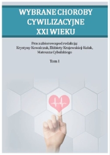 Wybrane choroby cywilizacyjne XXI wieku : praca zbiorowa. T. 1