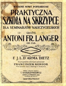 Praktyczna szkoła na skrzypce : dla seminarj&oacute;w nauczycielskich : op. 248. Część 1 i 2 razem.
