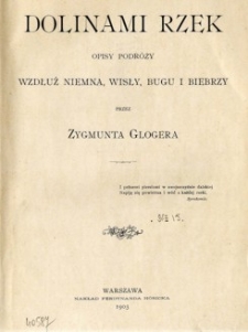 Dolinami rzek : opis podr&oacute;ży wzdłuż Niemna, Wisły, Bugu i Biebrzy