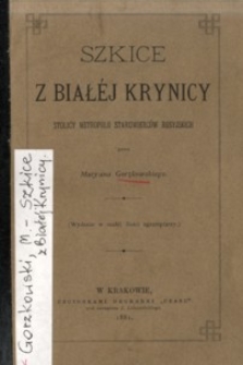 Szkice z Białej Krynicy stolicy metropolii starowierc&oacute;w rosyjskich