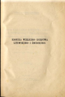 Wielkiego Księstwa Litewskiego i Żm&oacute;dzkiego kronika : podług rękopisu z roku 1550