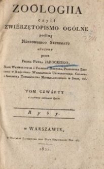Zoologiia czyli Zwiérzętopismo ogólne podług náynowszego systematu. T. 4, Ryby