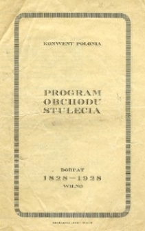 Program Obchodu Stulecia Dorpat - Wilno 1828-1928 : 12-14 października 1928 r.