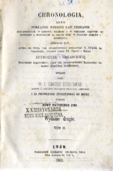 Chronologia, albo porządne według lat zebranie znaczniejszych w Koronie Polskiej i w Wielkim Xięstwie Litewskiem a mianowicie na Białej Rusi w Połocku dziej&oacute;w i rewolucyj [...] jako też terazniejszego klasztoru na Zamku Połockim założonego. T.2