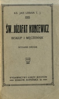 Św. J&oacute;zafat Kuncewicz : biskup i męczennik