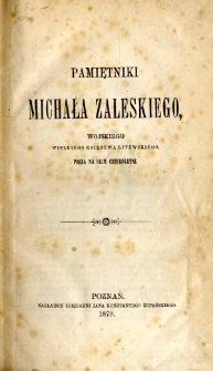 Pamiętniki Michała Zaleskiego, wojskiego Wielkiego Księstwa Litewskiego, posła na Sejm Czteroletni