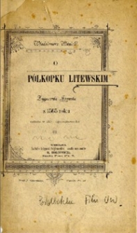 O p&oacute;łkopku litewskim Zygmunta Augusta z 1565 roku