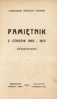 Pamiętnik z czasów 1863-1872 : opowiadanie
