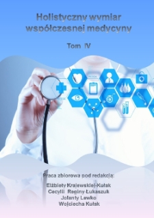 Holistyczny wymiar współczesnej medycyny : praca zbiorowa. T. 4