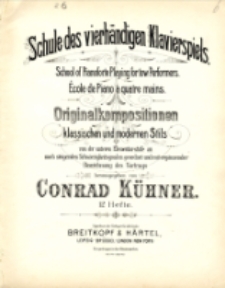 Schule des vierh&auml;ndigen Klavierspiels:Originalkompositionen klassischen und modernen Stils von den unteren Elementarstufe an nach steigenden Schwierigkeitsgraden geordnet und mit erg&auml;nzender Bezeichnung des Vortrags.[Heft 6].
