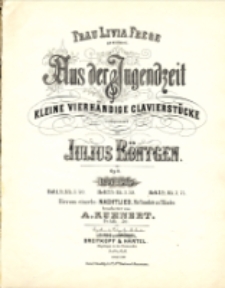 Aus der Jugendzeit :kleine vierhändige Clavierstücke : Op. 4. [Heft 3].