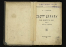 Złoty garnek : bajka nowożytnych czasów