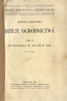 Dzieje ogrodnictwa w Polsce w zarysie. T.2, Od początku w. XIX do r. 1930