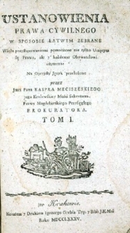 Ustanowienia prawa cywilnego w sposobie łatwym zebrane [...].T. 1.