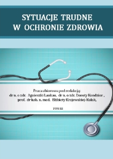 Sytuacje trudne w ochronie zdrowia : praca zbiorowa. T. 3